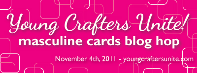 Young Crafters Unite! Masculine Cards Blog Hop
