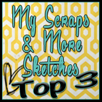 My Scraps & More top 3